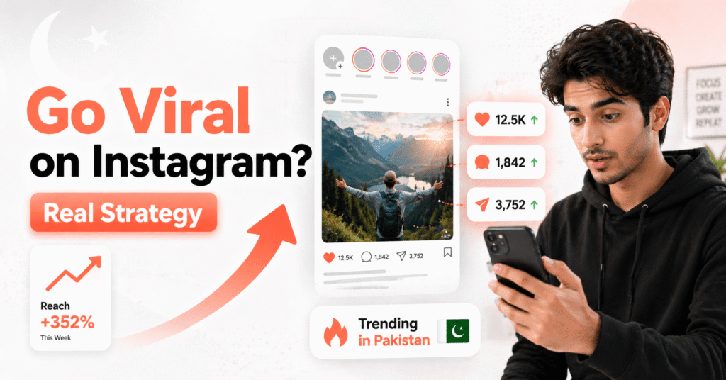 How to Go Viral on Instagram in Pakistan (Real Strategy That Works)